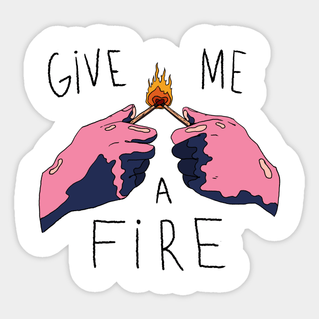 give me a fire Sticker by AnastasiaKorts